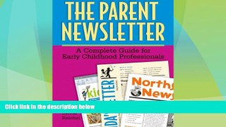 Big Deals  The Parent Newsletter: A Complete Guide for Early Childhood Professionals  Free Full