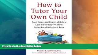 Big Deals  How to Tutor Your Own Child: Boost Grades and Inspire a Lifelong Love of