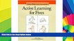 Big Deals  Active Learning for Fives (Active Learning Series)  Best Seller Books Most Wanted