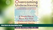 Must Have PDF  Overcoming Underachieving: A Simple Plan to Boost Your Kids  Grades and End the