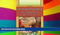 Big Deals  Homeschooling: Take a Deep Breath - You Can Do This!  Free Full Read Most Wanted