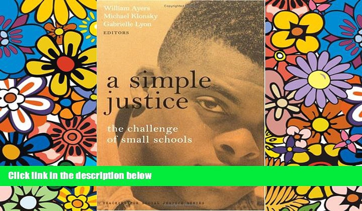 Big Deals  A Simple Justice: The Challenge of Small Schools (Teaching for Social Justice Series)
