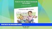 Big Deals  Teach Your Preschooler to Learn, A Parent s Guide: Preparing Your Toddler for School