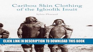 [PDF] Caribou Skin Clothing of the Igloolik Inuit Full Collection