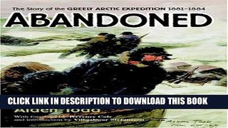 [PDF] Abandoned: The Story of the Greely Arctic Expedition 1881-1884 Popular Collection