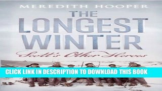 [PDF] The Longest Winter: Scott s Other Heroes Full Online