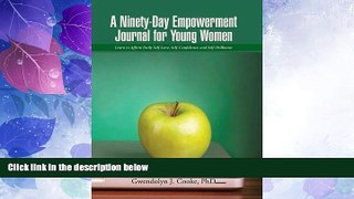 Big Deals  A Ninety-Day Empowerment Journal for Young Women: Learn to Affirm Daily Self-Love,