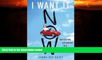 Big Deals  I Want It Now: Navigating Childhood in a Materialistic World  Free Full Read Best Seller