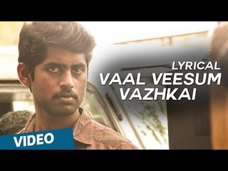 Official: Vaal Veesum Vazhkai Song with Lyrics | Kirumi | Kathir | Reshmi Menon | K | Anucharan