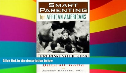 Big Deals  Smart Parenting for African-Americans: Helping Your Kids Thrive in a Difficult World