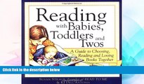 Big Deals  Reading with Babies, Toddlers and Twos: A Guide to Choosing, Reading and Loving Books