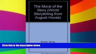 Big Deals  The Moral of the Story (World Storytelling from August House)  Best Seller Books Most