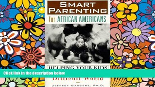 Must Have PDF  Smart Parenting for African-Americans: Helping Your Kids Thrive in a Difficult