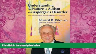 Big Deals  Understanding the Nature of Autism And Asperger s Disorder: Forty Years Of Clinical