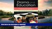READ BOOK  Drama and Education: Performance Methodologies for Teaching and Learning FULL ONLINE