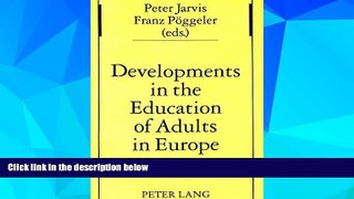 Big Deals  Developments in the Education of Adults in Europe (Studien zur PÃ¤dagogik, Andragogik