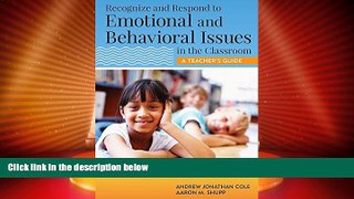 Big Deals  Recognize and Respond to Emotional and Behavioral Issues in the Classroom: A Teacher s