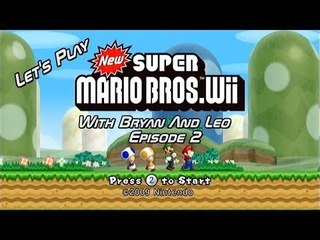 Let's Play New Super Mario Bros. Wii - Episode 2 - With Bryan and Leo