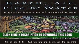 [PDF] Earth, Air, Fire   Water: More Techniques of Natural Magic (Llewellyn s Practical Magick