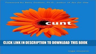 [PDF] Cunt: A Declaration of Independence  Expanded and Updated Second Edition Full Colection