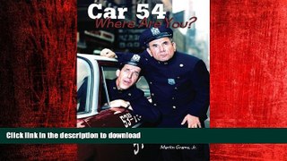 READ PDF Car 54 Where Are You? READ EBOOK