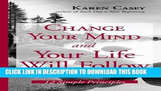 [PDF] Change Your Mind And Your Life Will Follow: 12 Simple Principles Full Online