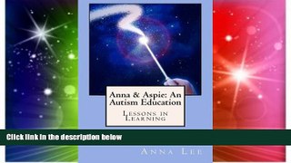 Big Deals  Anna   Aspie: An Autism Education: Lessons in Learning (Volume 1)  Best Seller Books