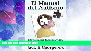 Big Deals  El Manual del Autismo: Informacion Facil de Asimilar, Vision, Perspectivas y Estudios