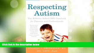 Big Deals  Respecting Autism: The Rebecca School DIR Casebook for Parents and Professionals  Free