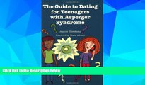 Big Deals  The Guide to Dating for Teenagers With Asperger Syndrome  Free Full Read Most Wanted