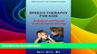 Big Deals  Speech Therapy for Kids : Techniques and Parents Guide for Speech Therapy (speech