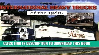 [Read PDF] International Heavy Trucks of the 1960s (At Work) Download Online