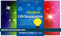 Big Deals  Dyslexic and Un-Stoppable: How Dyslexia Helps Us Create the Life of Our Dreams and How