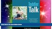 Big Deals  Toddler Talk: Easily Encourage Your Toddler s Language Development With Our Tips