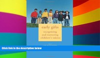 Big Deals  Early Gifts: Recognizing and Nurturing Children s Talents  Best Seller Books Best Seller