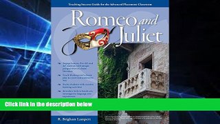 Big Deals  Advanced Placement Classroom: Romeo and Juliet (Teaching Success Guides for the