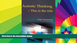 Must Have PDF  Autistic Thinking: This is the Title  Free Full Read Best Seller