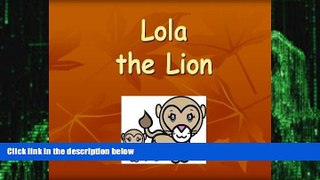 Big Deals  Lola the Lion  Best Seller Books Most Wanted