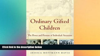 Big Deals  Ordinary Gifted Children: The Power and Promise of Individual Attention  Free Full Read