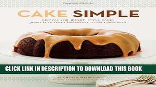[PDF] Cake Simple: Recipes for Bundt-Style Cakes from Classic Dark Chocolate to Luscious