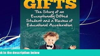 Big Deals  Amazing Gifts: The Story of an Exceptionally Gifted Student and a Review of Educational
