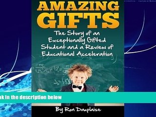 Big Deals  Amazing Gifts: The Story of an Exceptionally Gifted Student and a Review of Educational