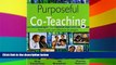 Big Deals  Purposeful Co-Teaching: Real Cases and Effective Strategies  Free Full Read Best Seller