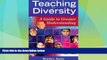Big Deals  Teaching for Diversity: A Guide to Greater Understanding  Free Full Read Most Wanted