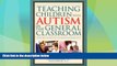 Big Deals  Teaching Children With Autism in the General Classroom: Strategies for Effective