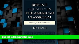 Big Deals  Beyond Equality in the American Classroom: The Case for Inclusive Education  Best
