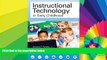Big Deals  Instructional Technology in Early Childhood  Best Seller Books Most Wanted