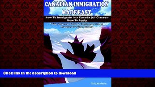 READ THE NEW BOOK Canadian Immigration Made Easy: How to Immigrate into Canada (All Classes) with