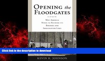 DOWNLOAD Opening the Floodgates: Why America Needs to Rethink its Borders and Immigration Laws