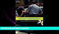 FAVORIT BOOK Policing Immigrants: Local Law Enforcement on the Front Lines (Chicago Series in Law